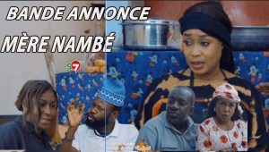 Mère Nambé – Bande Annonce avec Daba Thiam, Amy Collé, Tapha Touré et Engagé (Vidéo)